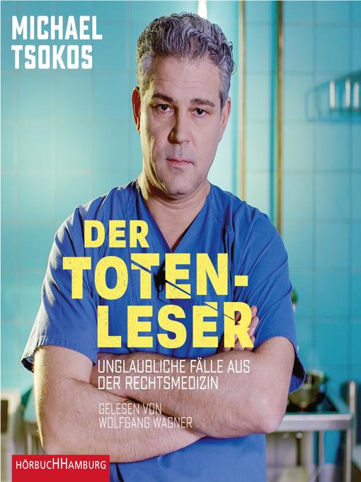 Title details for Der Totenleser by Michael Tsokos - Available